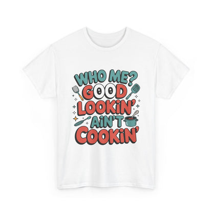 Hey Good Lookin' Cooking Tee II