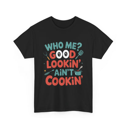 Hey Good Lookin' Cooking Tee II