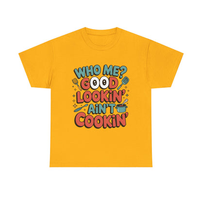 Hey Good Lookin' Cooking Tee II