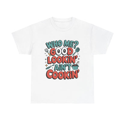 Hey Good Lookin' Cooking Tee II