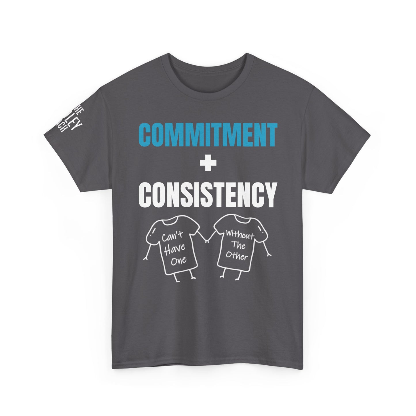 Commitment + Consistency Tee