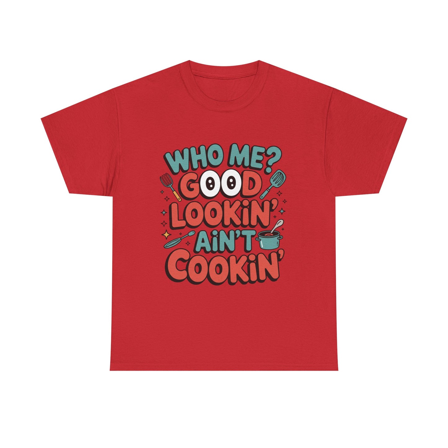 Hey Good Lookin' Cooking Tee II