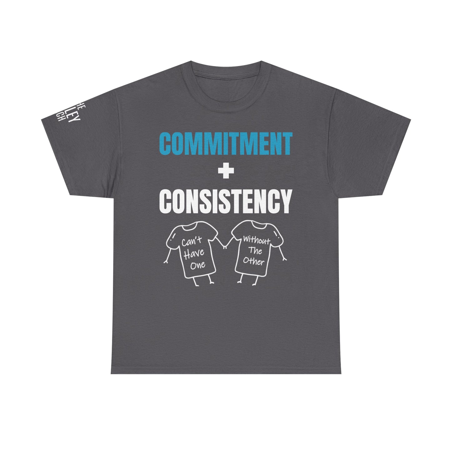 Commitment + Consistency Tee
