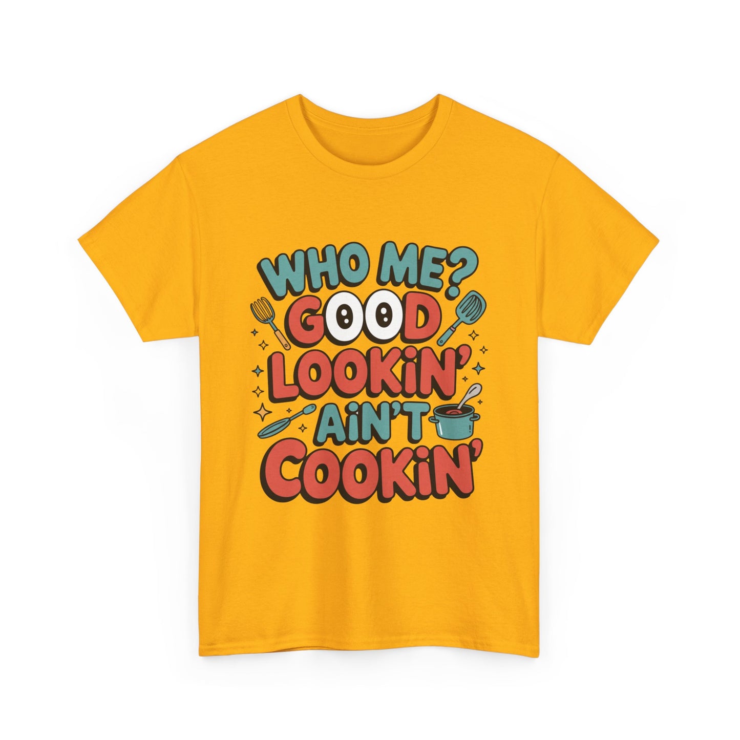 Hey Good Lookin' Cooking Tee II