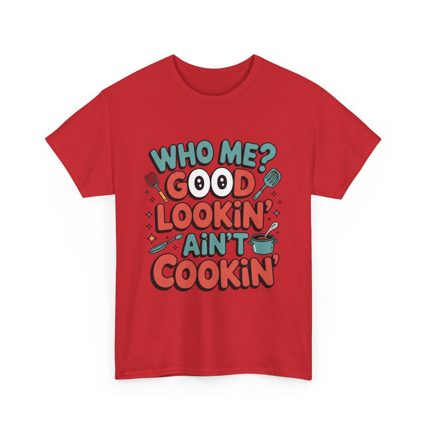 Hey Good Lookin' Cooking Tee II